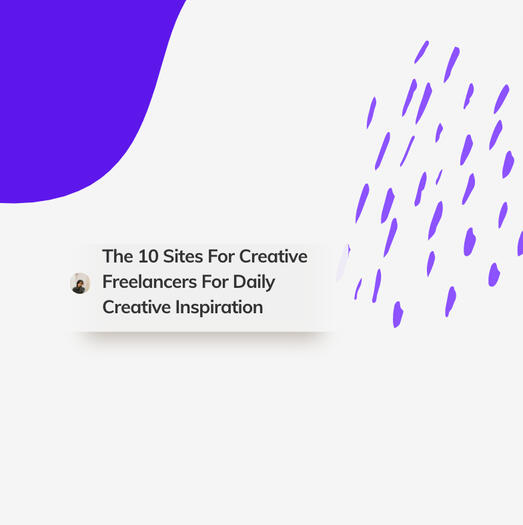 The 10 Sites For Creative Freelancers For Daily Creative Inspiration