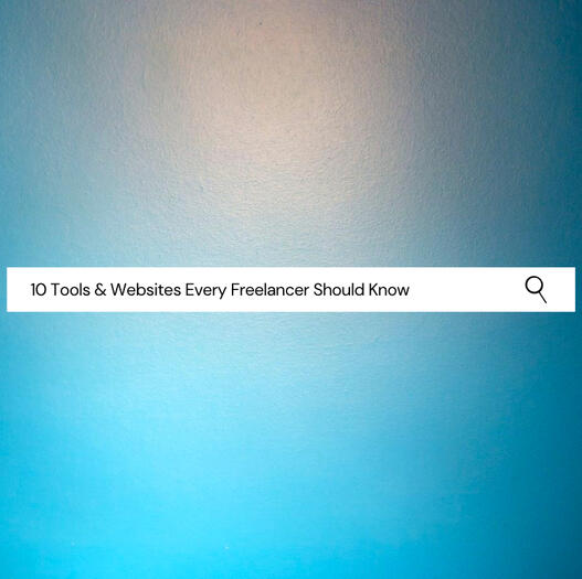 10 Tools & Websites Every Freelancer Should Know