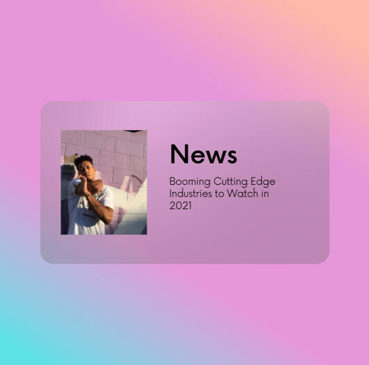 Booming Cutting Edge Industries to Watch in 2021